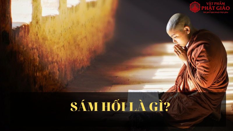 Sám hối là gì? Ý nghĩa, lợi ích của sám hối 1 sam-hoi-la-gi-998