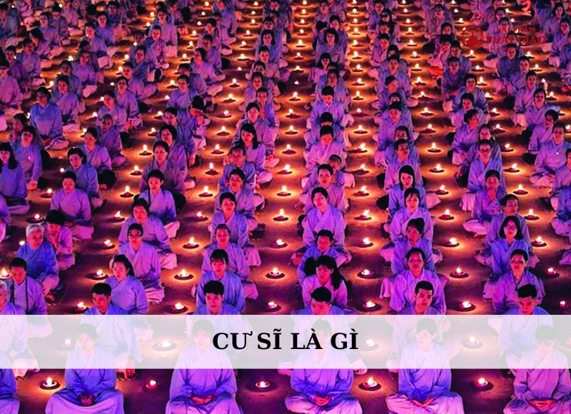 Cư sĩ là gì? Những điều cần biết quan hệ giữa tu sĩ và cư sĩ 1 cu si la gi