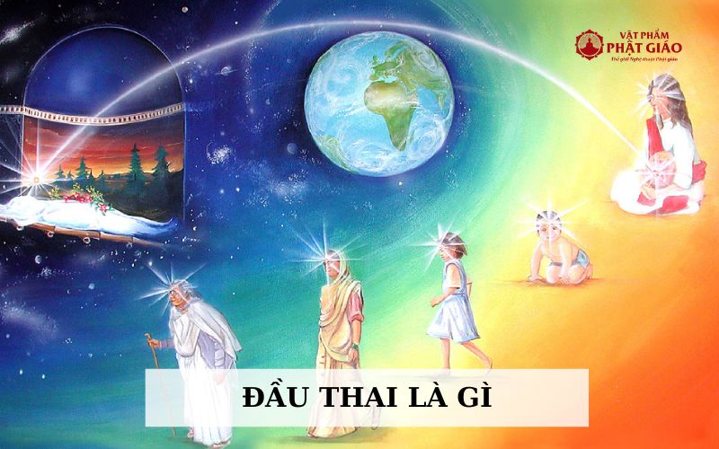 Tìm hiểu về đầu thai và đầu thai chuyển kiếp 1 dau thai la gi