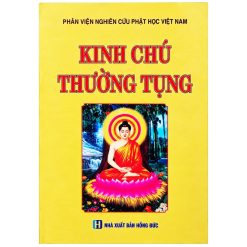 Kinh Chú Thường Tụng - Biên soạn: Phân Viện Nghiên Cứu Phật Học Việt Nam (NXB Hồng Đức, bìa cứng)
