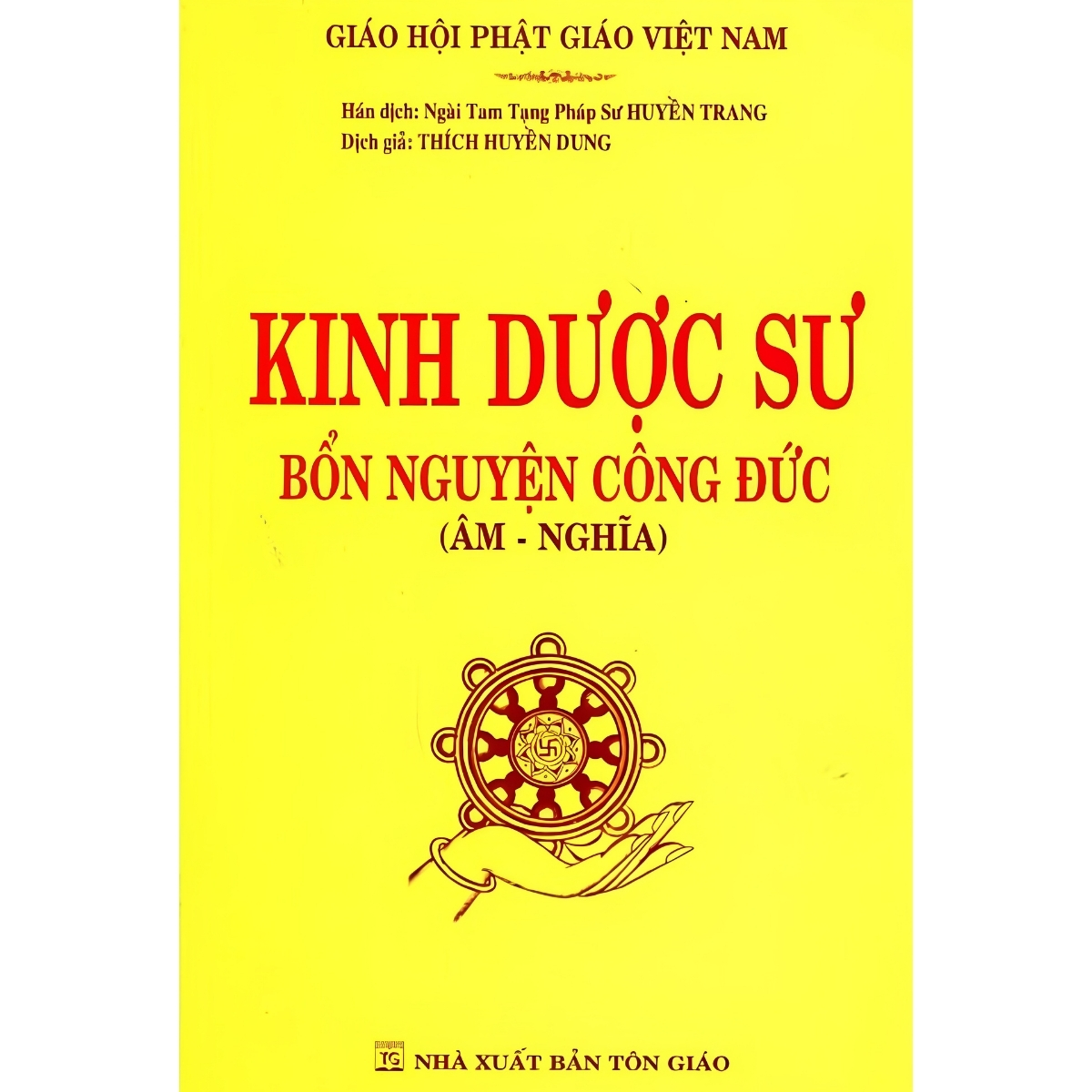 Kinh Dược Sư (Bản Âm - Nghĩa) — Việt dịch HT. Thích Huyền Dung (NXB Tôn Giáo) 1 Kinh Dược Sư (Bản Âm - Nghĩa) — Việt dịch HT. Thích Huyền Dung (NXB Tôn Giáo)