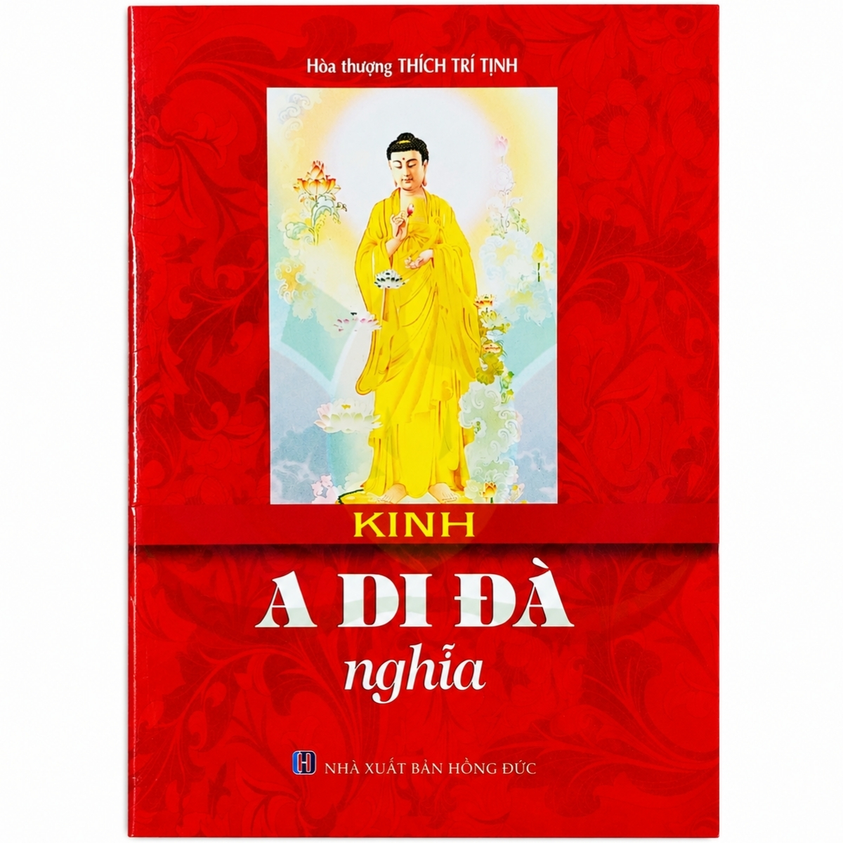 Kinh A Di Đà (Nghĩa) - Hán dịch Cưu Ma La Thập, Việt dịch HT. Thích Trí Tịnh (NXB Hồng Đức, Bìa Mềm)