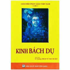 Kinh Bách Dụ - Thích Nữ Như Huyền (NXB Tôn Giáo, Bìa Mềm)