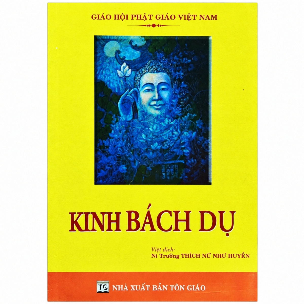 Kinh Bách Dụ - Thích Nữ Như Huyền (NXB Tôn Giáo, Bìa Mềm)