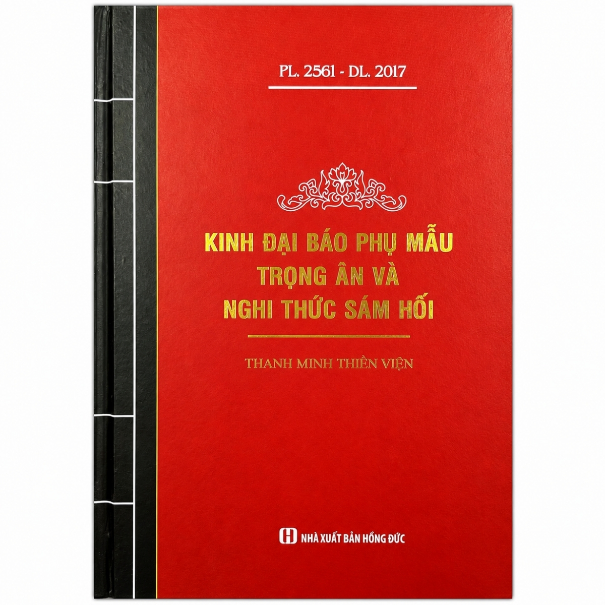 Kinh Đại Báo Phụ Mẫu Trọng Ân và Nghi Thức Sám Hối - Thích Thanh Minh, Thanh Minh Thiền Viện (NXB Hồng Đức, Bìa Cứng)