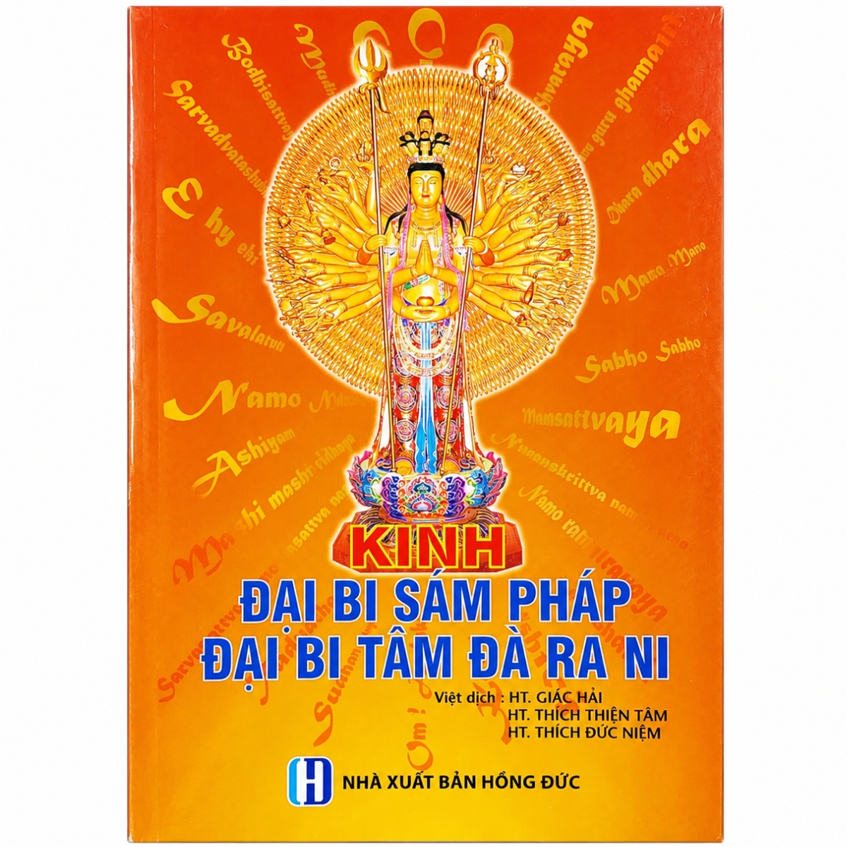 Kinh Đại Bi Sám Pháp - Đại Bi Tâm Đà Ra Ni - HT. Giác Hải, HT. Thích Thiền Tâm, HT. Thích Đức Niệm (NXB Hồng Đức, Bìa Mềm)