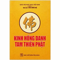 Kinh Hồng Danh Tam Thiên Phật - Dịch giả: Thích Minh Huệ, Chứng minh: Thích Trí Tịnh (NXB Tôn Giáo, Bìa Mềm)