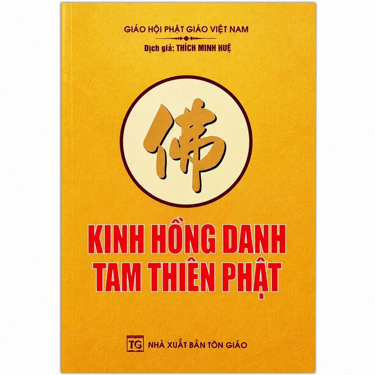 Kinh Hồng Danh Tam Thiên Phật - Dịch giả: Thích Minh Huệ, Chứng minh: Thích Trí Tịnh (NXB Tôn Giáo, Bìa Mềm)