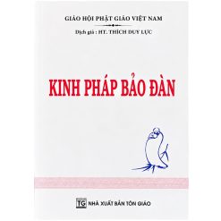 Kinh Pháp Bảo Đàn (Pháp Bảo Đàn Kinh) - Dịch giả: HT. Thích Duy Lực (NXB Tôn Giáo, Bìa Mềm)